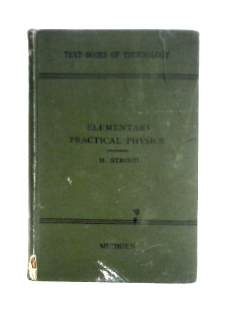 Elementary Practical Physics By Henry Stroud