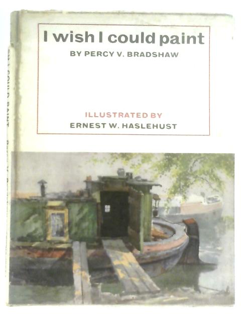 I Wish I Could Paint von Percy V. Bradshaw & Ernest W. Haslehust