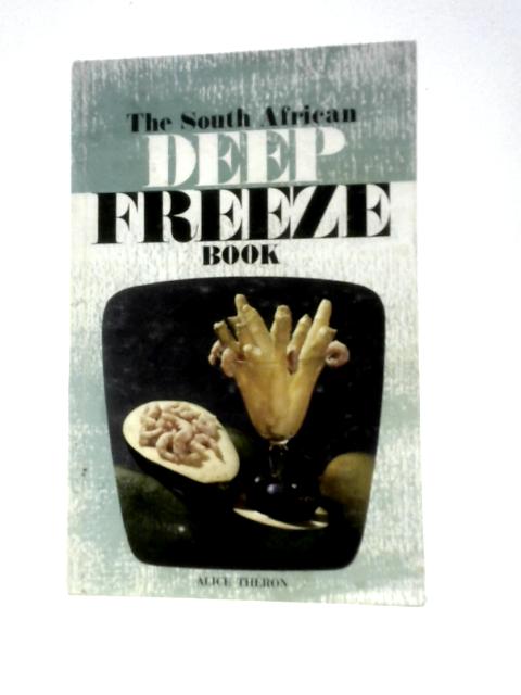 The South African Deep Freeze Book By Alice Theron