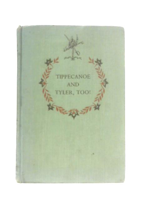 Tippecanoe and Tyler, Too! By Stanley Young
