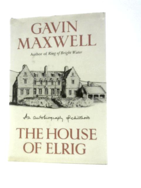 The House of Elrig von Gavin Maxwell