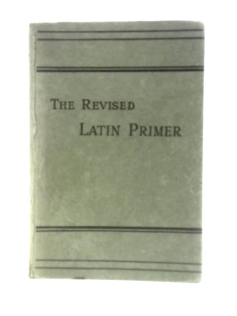 The Revised Latin Primer von Benjamin Hall Kennedy Sir James Mountford (Ed.)