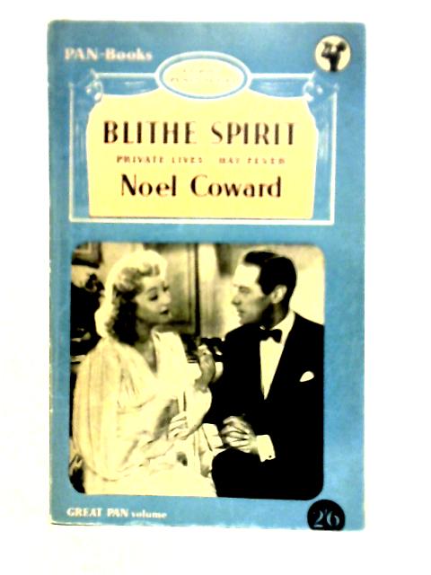 Blithe Spirit With Two Other Plays: Private Lives & Hay Fever par Noel Coward