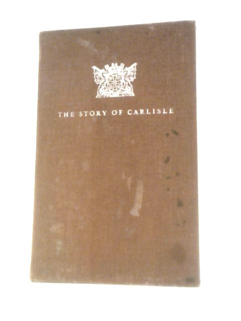 The Story of Carlisle By Joyce and Brian Blake