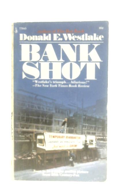 Bank Shot By Donald E. Westlake
