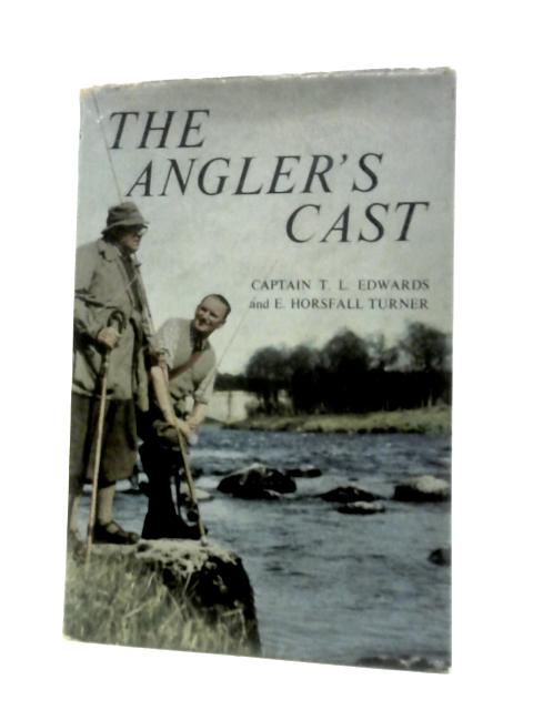 The Anglers' Cast von T.L.Edwards & E Horsfall Turner