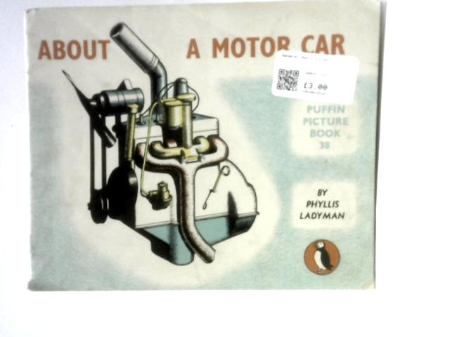 About a Motor Car (Puffin Picture Book 38) By Phillis Ladyman