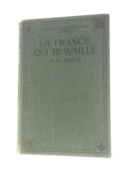 La France: Qui Travaille (Harraps Modern Language Series) By R. P Jago