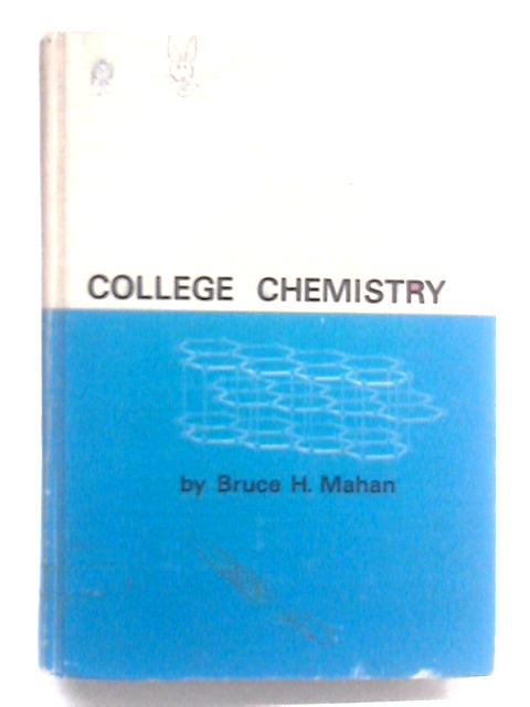 College Chemistry von Bruce H. Mahan