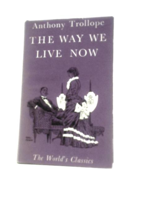 The Way We Live Now By Anthony Trollope