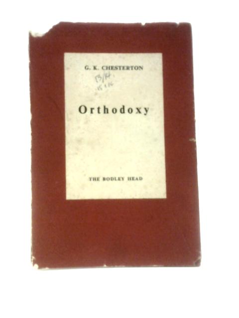 Orthodoxy By G. K. Chesterton