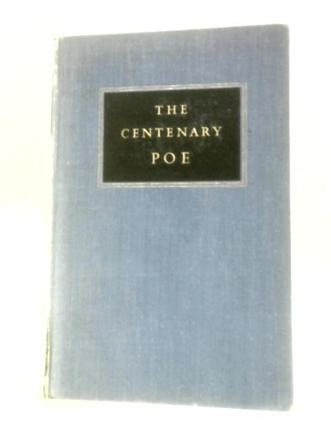 The Centenary Poe: Tales, Poems, Criticism, Marginalia and Eureka par Edgar Allan Poe Montagu Slater (Ed.)
