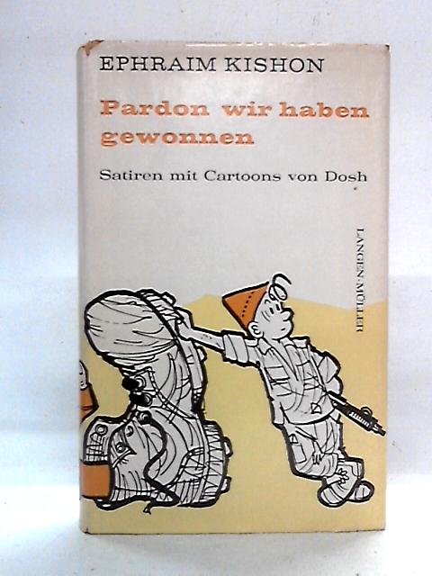 Pardon wir haben gewonnen By Ephraim Kishon