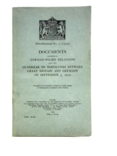 Documents Concerning German-polish Relations And The Outbreak Of Hostilities Between Great Britain And Germany On September 3 1939. By Unstated