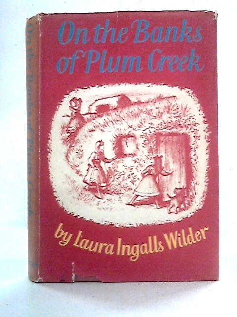 On the Banks of Plum Creek By Laura Ingalls Wilder