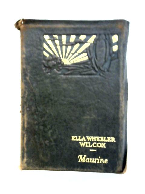 Maurine By Ella Wheeler Wilcox