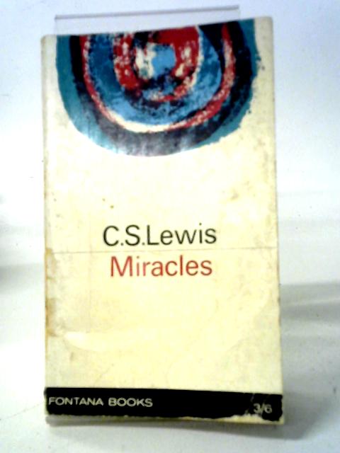 Miracles: A Preliminary Study By C. S. Lewis