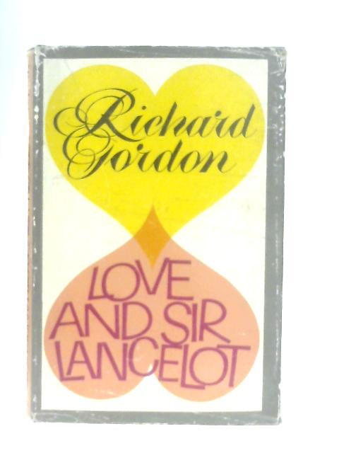 Love and Sir Lancelot By Richard Gordon