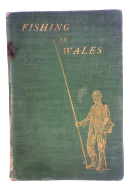 Fishing in Wales par Walter M. Gallichan