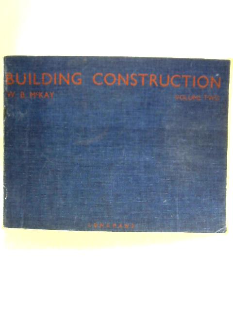 Building Construction, Volume 2 By W. B. McKay