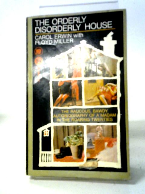 The Orderly Disorderly House By Carol Erwin, Floyd Miller