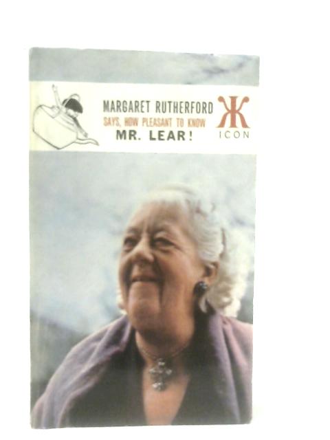 How Pleasant to Know Mr Lear By Margaret Rutherford