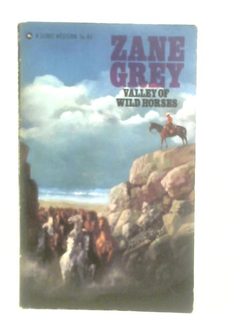 Valley of Wild Horses par Zane Grey