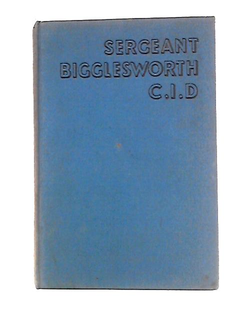 Sergeant Bigglesworth C. I. D. von Captain W.E. Johns