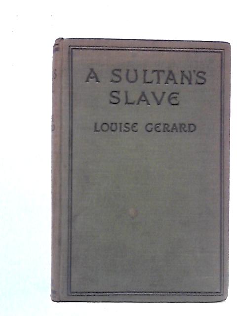 A Sultan's Slave By Louise Gerard