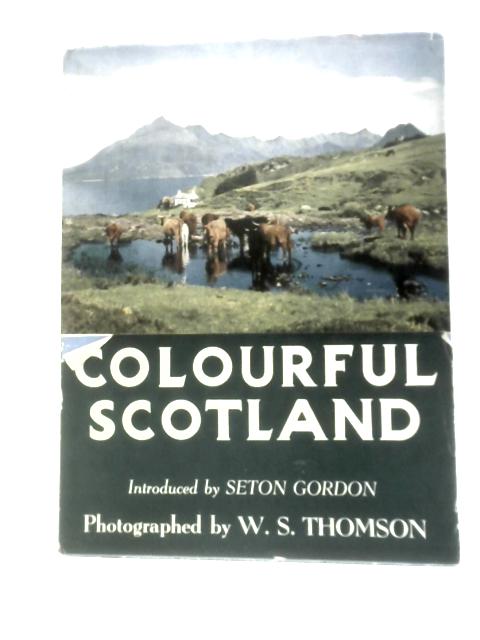 Colourful Scotland par William S.Thomson Seton Gordon