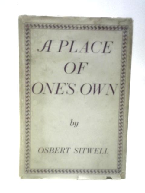A Place of One's Own By Osbert Sitwell