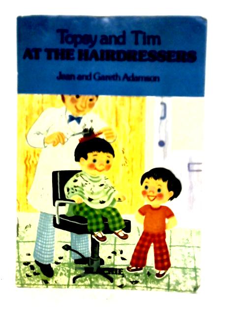 Topsy and Tim at the Hairdressers By Jean & Gareth Adamson