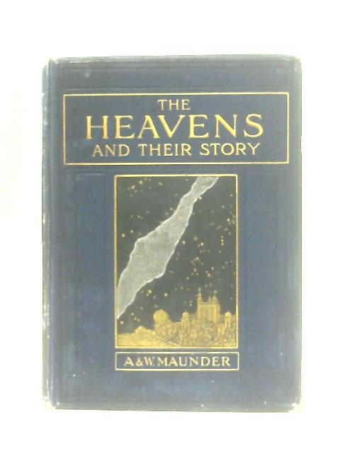 The Heavens and Their Story par Annie S. D. Maunder