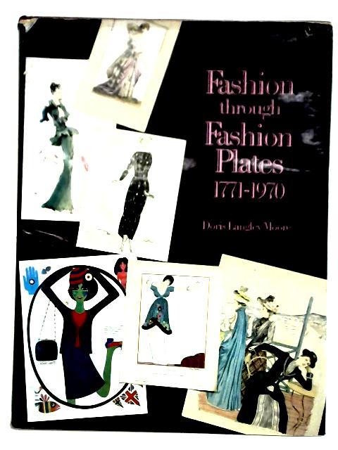 Fashion Through Fashion Plates, 1771-1971 By Doris Langley Moore