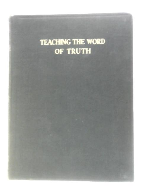 Teaching The Word Of Truth von Donald Grey Barnhouse