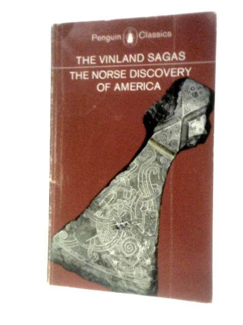 The Vinland Sagas: The Norse Discovery Of America. Graenlendinga Saga And Eirik's Saga (Penguin Classics) By Magnus Magnusson Hermann Palsson (Trans.)