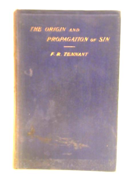 The Origin and Propagation of Sin By F. R. Tennant