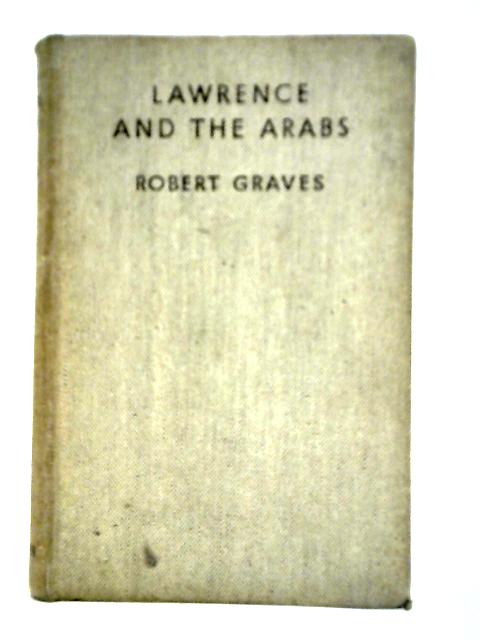 Lawrence and the Arabs von Robert Graves