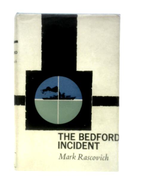 The Bedford Incident By Mark Rascovich