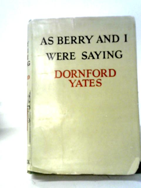 As Berry And I Were Saying By Dornford Yates