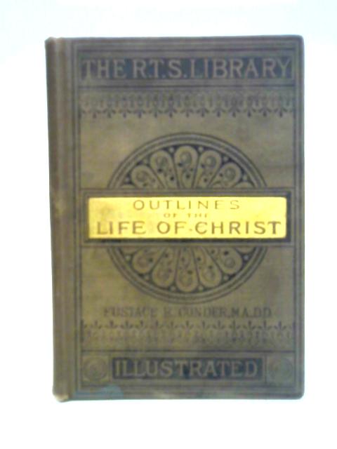 Outlines of the Life of Christ von Eustace R. Conder