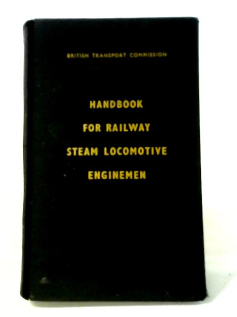 Handbook for Railway Steam Locomotive Enginemen par Anon