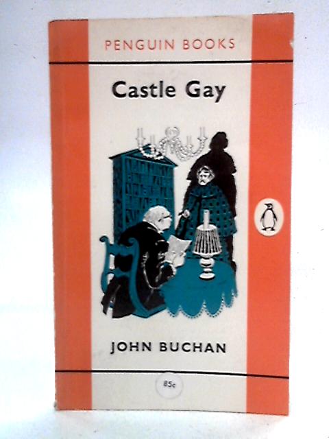 Castle Gay By John Buchan
