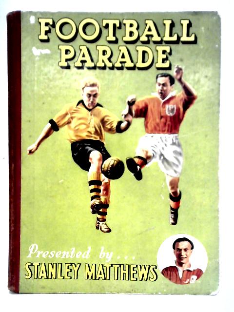 Football Parade von Stanley Matthews (presented by)