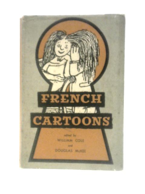 French Cartoons von William Cole and Douglas McKee (Eds.)
