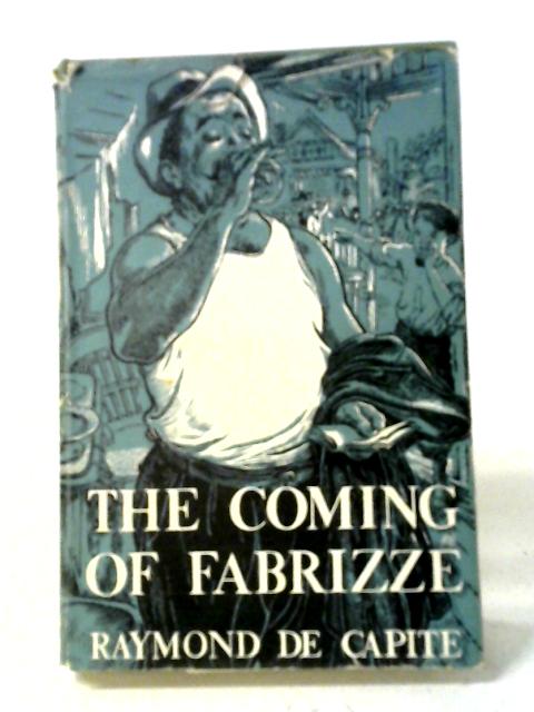 The Coming of Fabrizze By Raymond De Capite