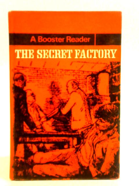 The Secret Factory By W. C. H. Chalk