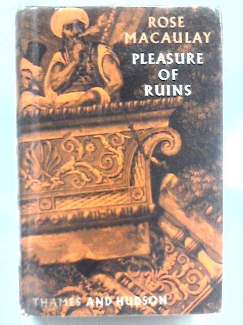 Pleasure of Ruins von Rose Macaulay