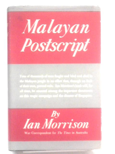Malayan Postscript By Ian Morrison
