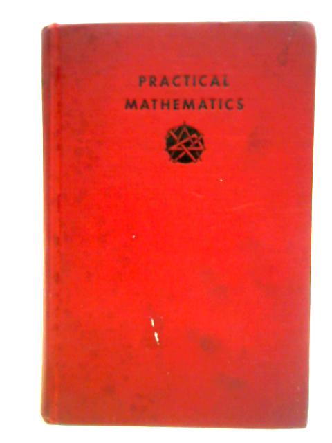 Practical Mathematics Volume IV. By Reginald Stevens Kimball (ed.)